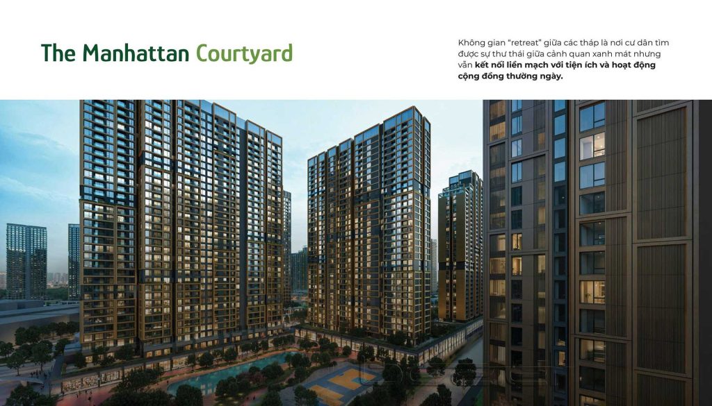 The Manhattan Courtyard: Không gian retreat giữa các tháp là nơi cư dân tìm được sự thư thái giữa cảnh quan xanh mát nhưng vẫn kết nối liền mạch với tiện ích và hoạt động cộng đồng thường ngày